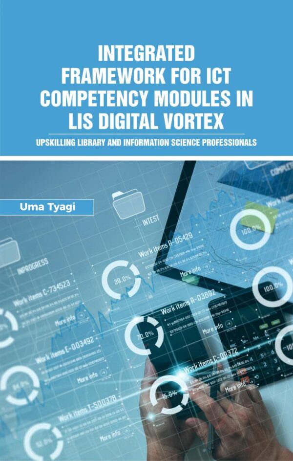 INTEGRATED FRAMEWORK FOR ICT COMPETENCY MODULES IN LIS DIGITAL VORTEX Upskilling Library and Information Science Professionals