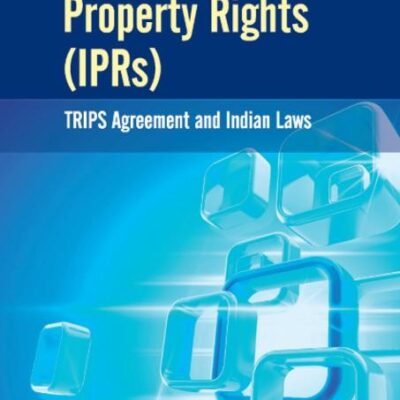 Intellectual Property Rights (Iprs): Trips Agreement and Indian Laws: TRIPS Agreement & Indian Laws