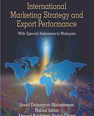 INTERNATIONAL MARKETING STRATEGY AND EXPORT PERFORMANCE: With Special Reference to Malaysia
