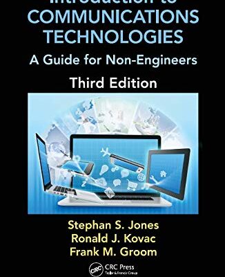 INTRODUCTION TO COMMUNICATIONS TECHNOLOGIES : A GUIDE FOR NON- ENGINEERS