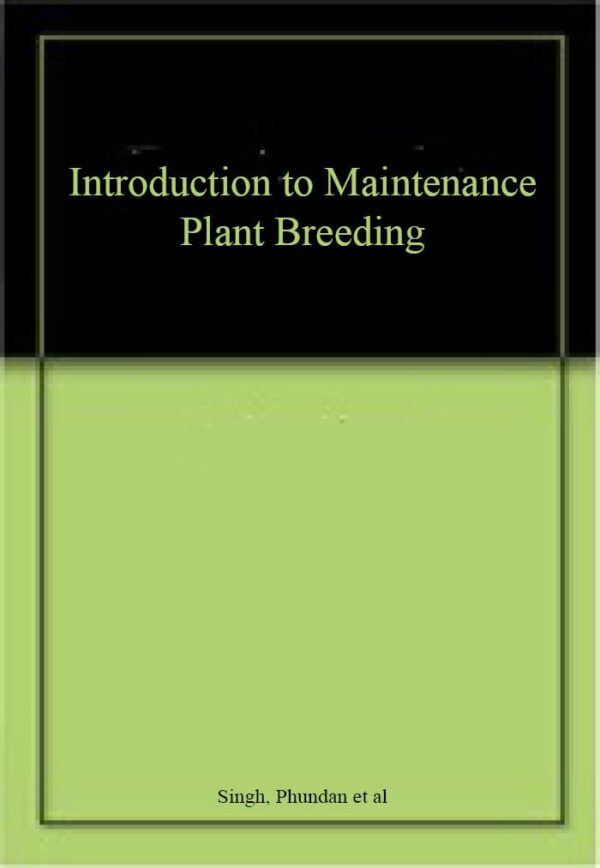Introduction to Maintenance Plant Breeding (9789388982443)