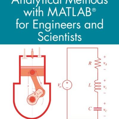 INTRODUCTION TO NUMERICAL AND ANALYTICAL METHODS WITH MATLAB FOR ENGINEERS AND SCIENTISTS