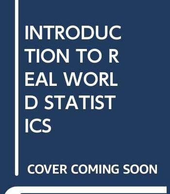 INTRODUCTION TO REAL WORLD STATISTICS: WITH STEP BY STEP SPSS INSTRUCTIONS