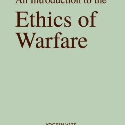 An Introduction to the Ethics of Warfare