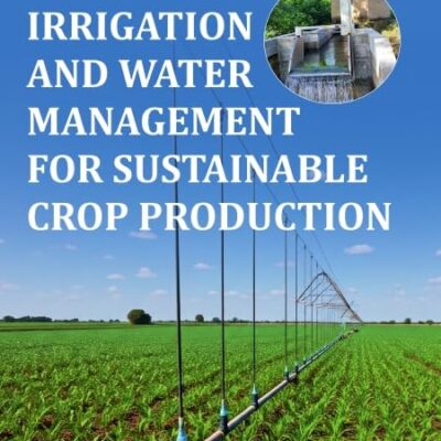 Irrigation and Water Management for Sustainable Crop Production