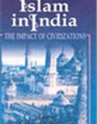 Islam in India: The Impact of Civilizations