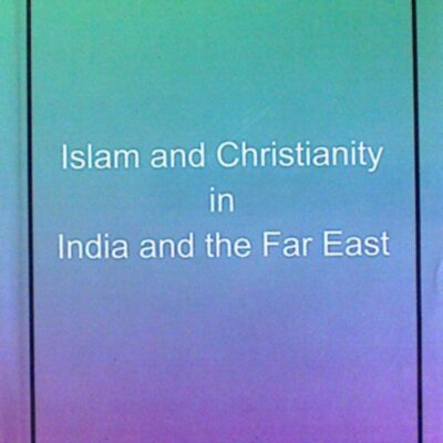 Islam and Christianity in India and the Far East