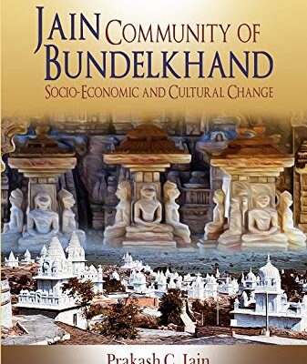 JAIN COMMUNITY OF BUNDELKHAND: SOCIO-ECONOMIC AND CULTURAL CHANGE