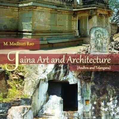 Jaina Art and Architecture: Andhra and Telangana