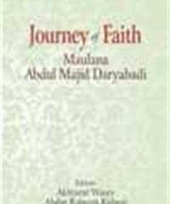 Journey of Faith: Maulana Abdul Majid Daryabadi 1892-1977