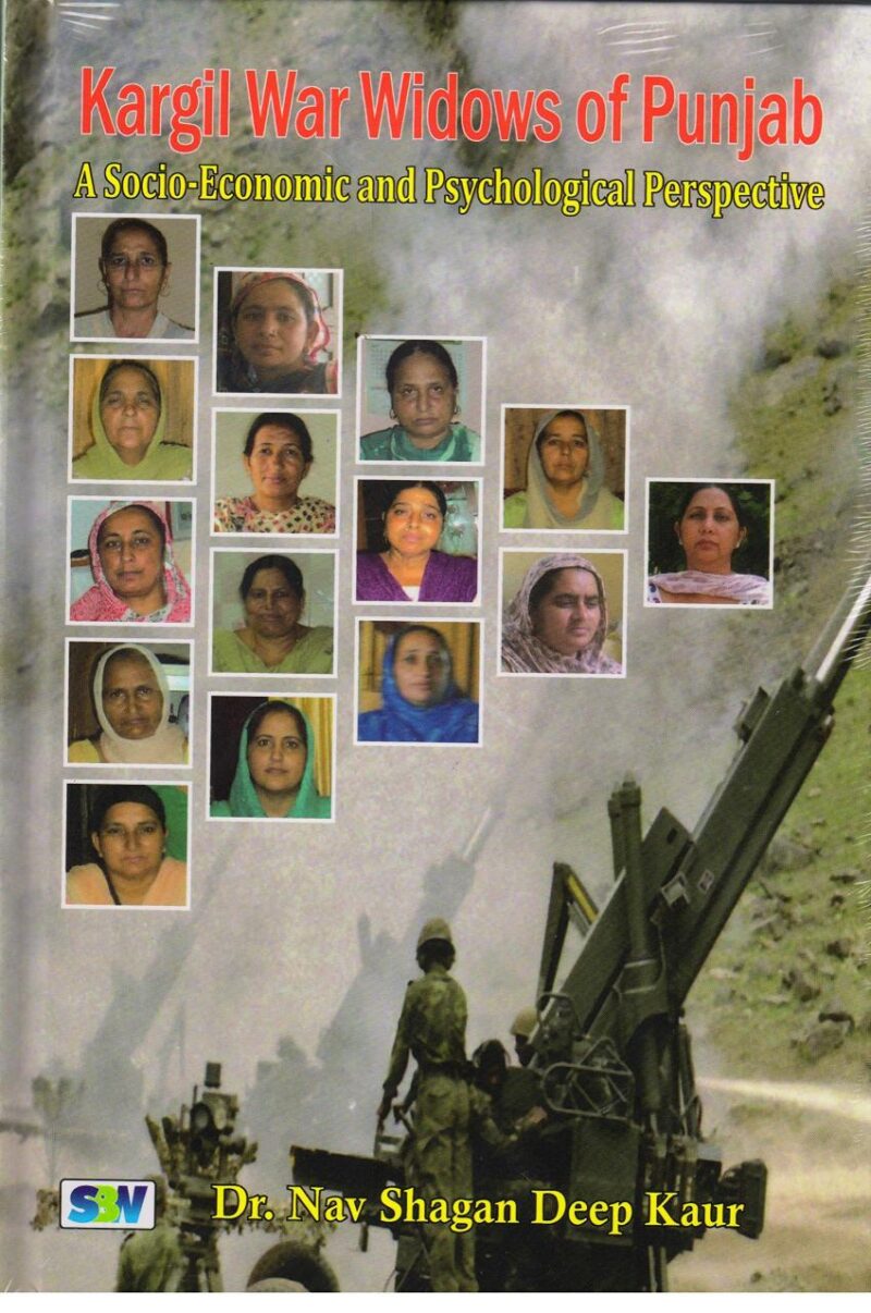 Kargil War Widows Of Punjab A Socio-Economic and Psychological Perspective