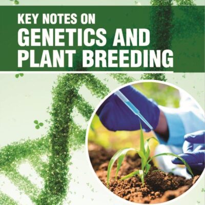 Key Notes on Genetics and Plant Breeding 3rd Revised and Enlarged Edition