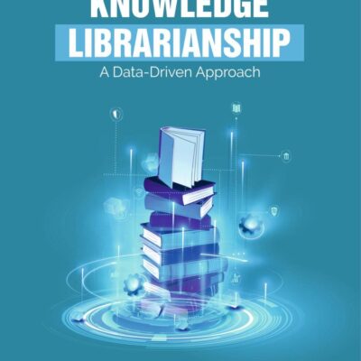 KNOWLEDGE LIBRARIANSHIP: A Data Driven Approach