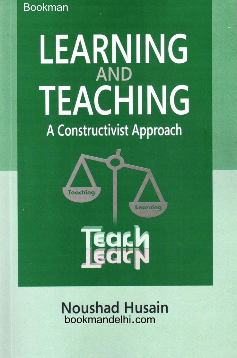 Learning And Teaching A Constructivist Approach