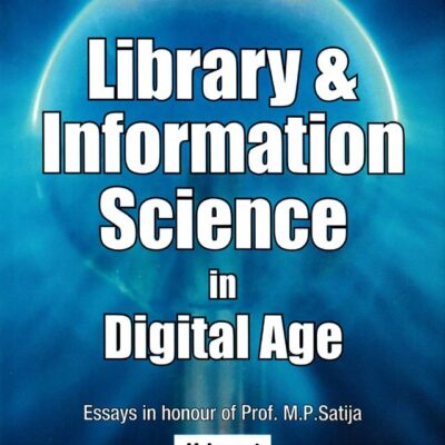 Library and Information Science in the Digital Age: Essays in Honour of Professor M. P. Satija
