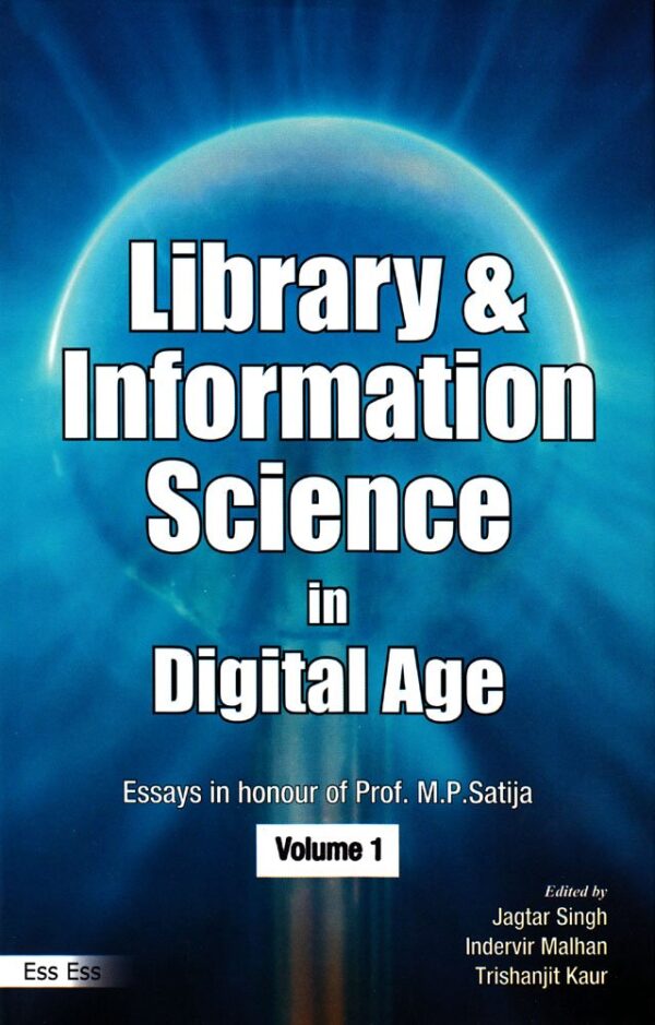 Library and Information Science in the Digital Age: Essays in Honour of Professor M. P. Satija
