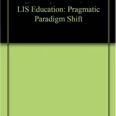 LIS Education: Pragmatic Paradigm Shift