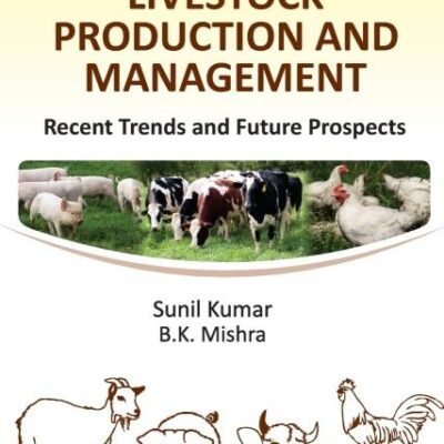 Livestock Production and Management Recent Trends and Future Prospects