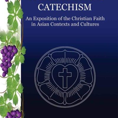 Luther's Small Catechism : An Exposition of the Christian Faith in Asian Contexts and Cultures