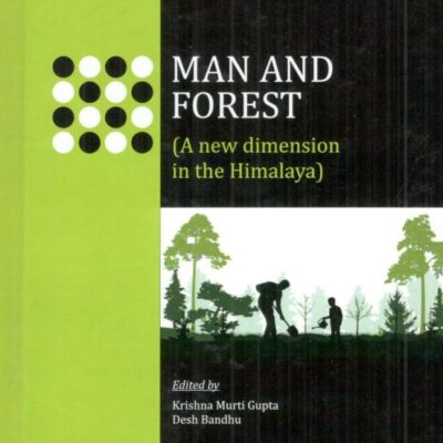 Man and Forest : A New Dimension In The Himalaya