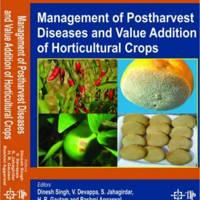 Management of Postharvest Disease and Value Addition of Horticultural Crops