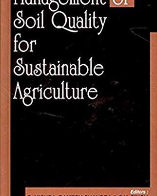 Management of Soil Quality for Sustainable Agriculture