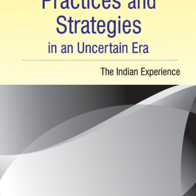Management Practices & Strategies in an Uncertain Era: The Indian Experience