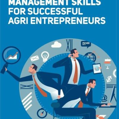 Management Skills for Successful Agri Entrepreneurs