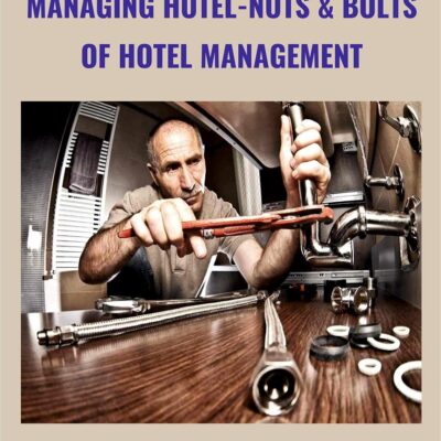 Managing Hotel-Nuts & Bolts of Hotel Management
