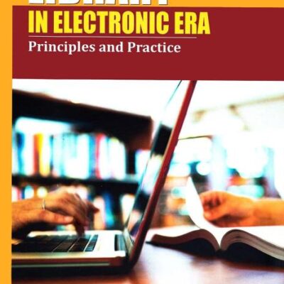 Managing Library in the Electronic Era: Principles and Practice