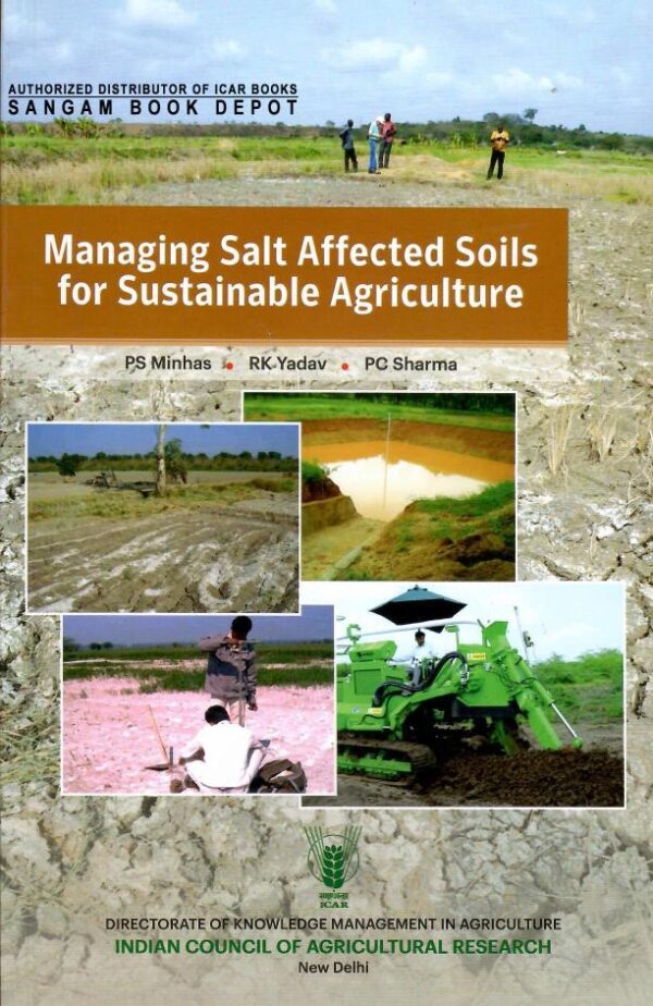 Managing Salt Affected Soils for Sustainable Agriculture [Paperback] PS Minhas; RK Yadav and PC Sharma