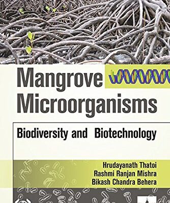 Mangrove Microorganisms: Biodiversity and Biotechnology