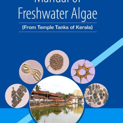 Manual of Freshwater Algae: From Temple Tanks of Kerala