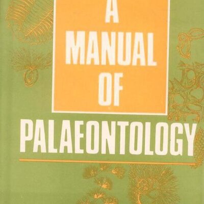 Manual of Palaeontology: With A General Introduction on the Principles of the Palaeontology