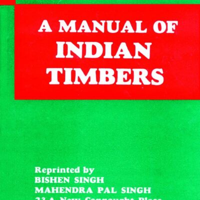 A Manual of Indian Timbers
