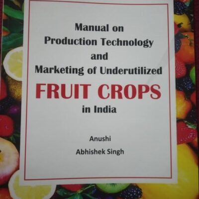 MANUAL ON PRODUCTION TECHNOLOGY AND MARKETING OF UNDERUTILIZED FRUIT CROPS IN INDIA (PB 2024)