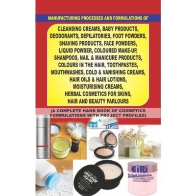 Manufacturing Processes and Formulations of Cleasing Creams Baby Products Deodorants Depilatories Foot Powders (PB)