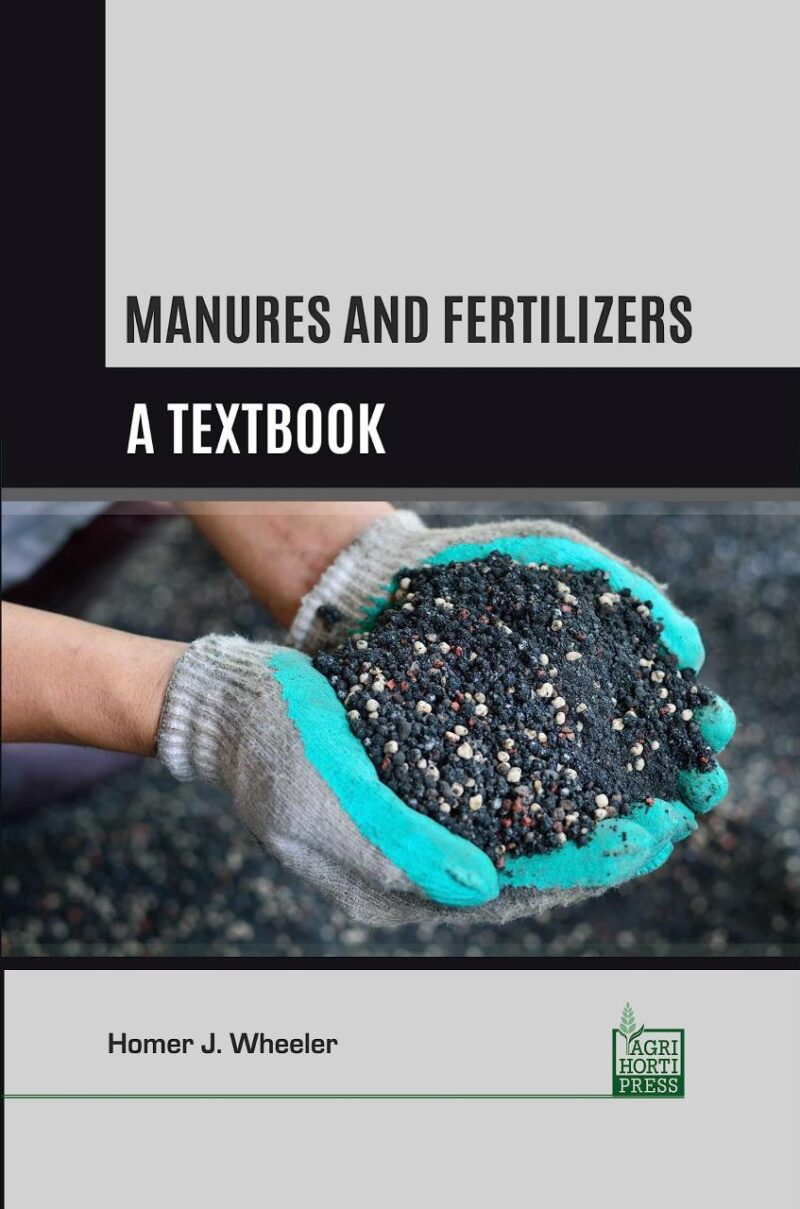 Manures and Fertilizers: A Textbook