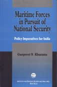 MARITIME FORCES IN PURSUIT OF NATIONAL SECURITY: POLICY IMPERATIVES FOR INDIA