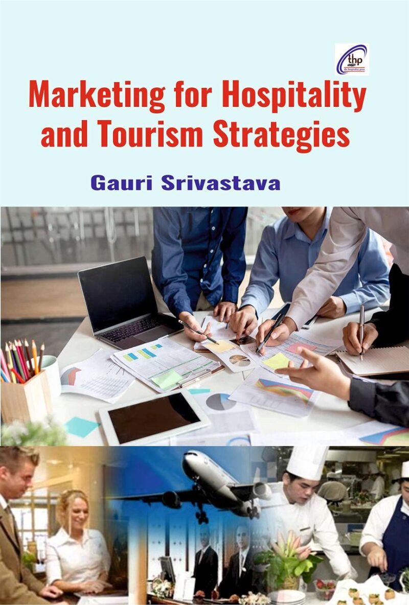 Marketing for Hospitality and Tourism Strategies