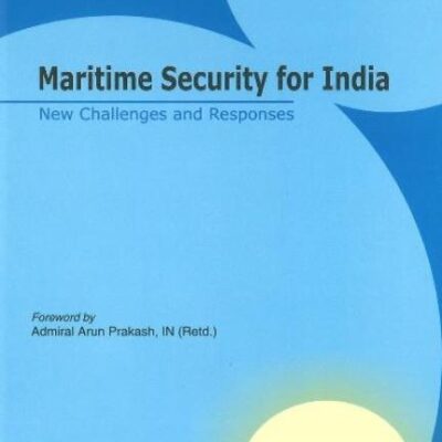 Maritime Security for India: New Challenges and Responses