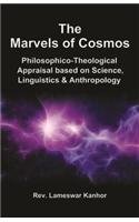Marvels of Cosmos : Philosophico-Theological Appraisal based on Science