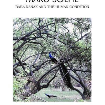 MARU SOLHE: Baba Nanak and the Human Condition