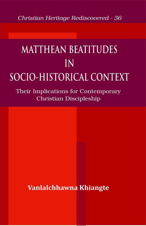 Matthean Beatitudes in Socio-Historical Context : Their Implications for Contemporary Christian Discipleship