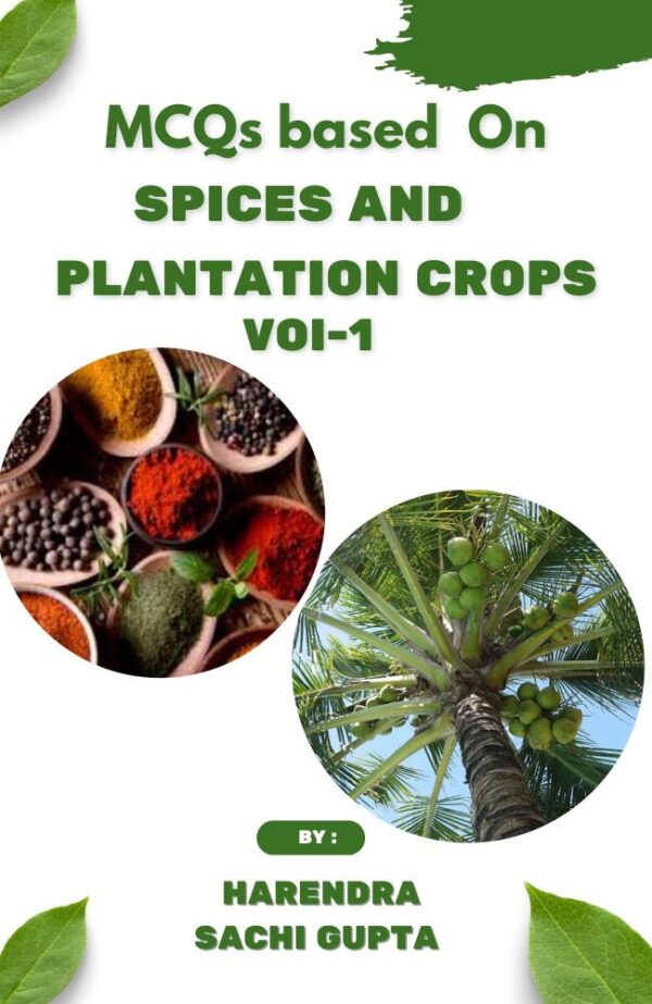 MCQs based on Spices and Plantation Crops Vol 1