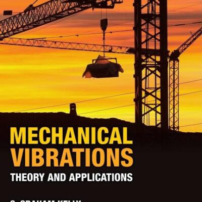 Mechanical Vibrations : Theory and Applications