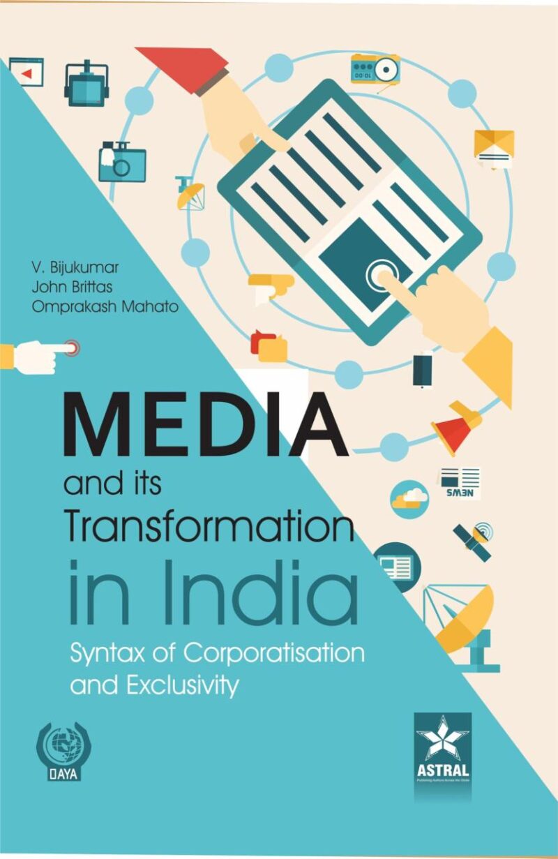 Media and its Transformation in India: Syntax of Corporatisation and Exclusivity