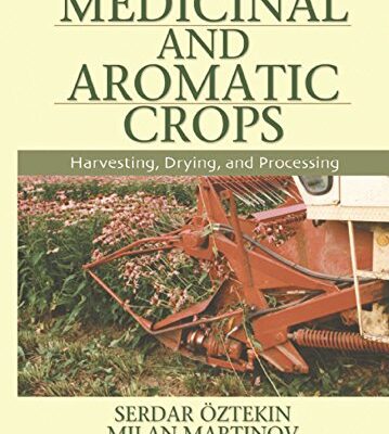 Medicinal and Aromatic Crops: Harvesting