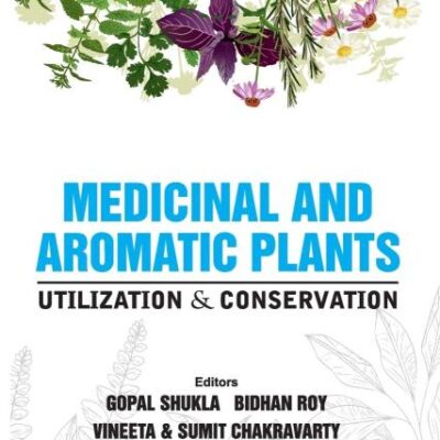 Medicinal and Aromatic Plants: Utilization and Conservation Techniques