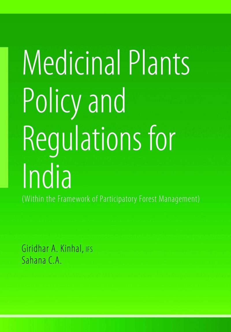 Medicinal Plants Policy and Regulations for India (within the Framework of participatory Forest Management)